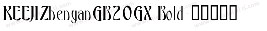 REEJIZhenyanGB20GX Bold字体转换